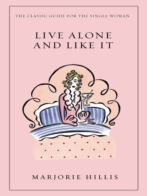 Title details for Live Alone and Like It by Marjorie Hillis - Available